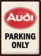 Blechschild "AUDI - Parking only"