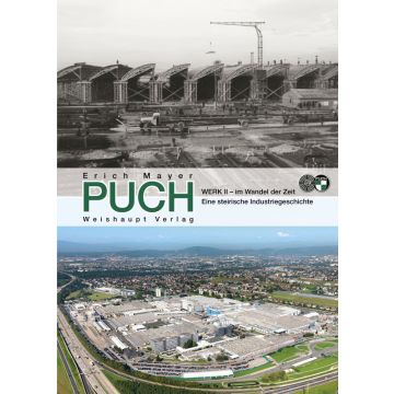 PUCH Werk II im Wandel der Zeit