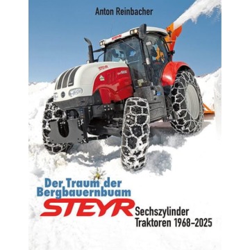 9783751611770, Steyr; Sechszylinder; Traktoren; 1968; bis; 2025; Buch; Anton; Reinbacher; Podszun; Landtechnik; Österreich; Modelle; Technikfans; Nachschlagewerk; Oldtimer; Youngtimer; Traktorenbuch; technische; Daten; Abbildungen; 144; Seiten; Verlag;