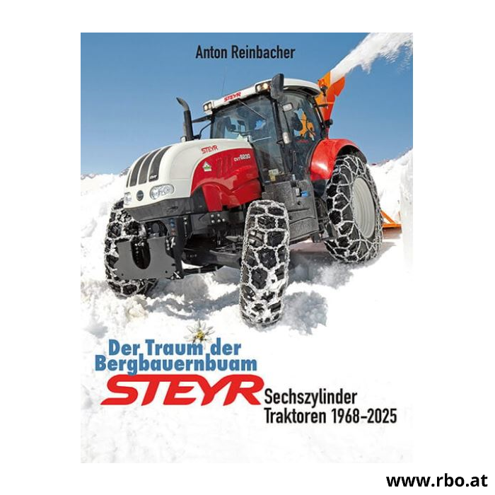 9783751611770, Steyr; Sechszylinder; Traktoren; 1968; bis; 2025; Buch; Anton; Reinbacher; Podszun; Landtechnik; Österreich; Modelle; Technikfans; Nachschlagewerk; Oldtimer; Youngtimer; Traktorenbuch; technische; Daten; Abbildungen; 144; Seiten; Verlag;